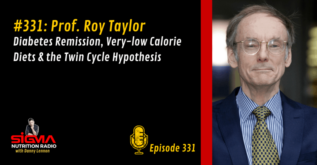 331-prof-roy-taylor-diabetes-remission-very-low-calorie-diets-the-twin-cycle-hypothesis