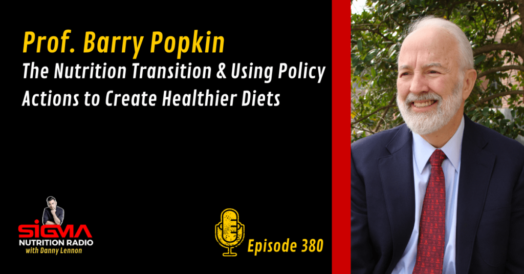 #380: Prof. Barry Popkin – The Nutrition Transition & Using Policy ...