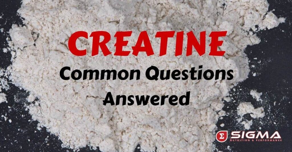 Creatine: Common Questions Answered - Sigma Nutrition